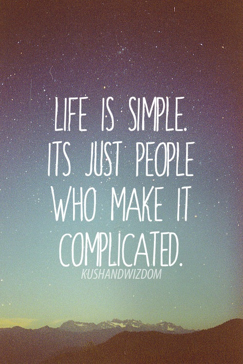 Life is simple!